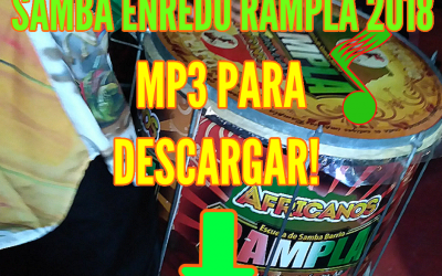 Samba Enredo Rampla 2018 en MP3 para descargar a tu celular, pendrive o lo que quieres!